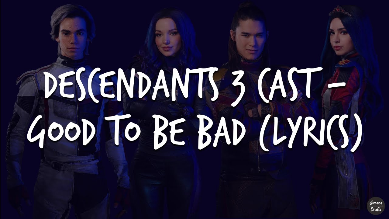 Descendants 3 Cast - Good to Be Bad (Lyrics)