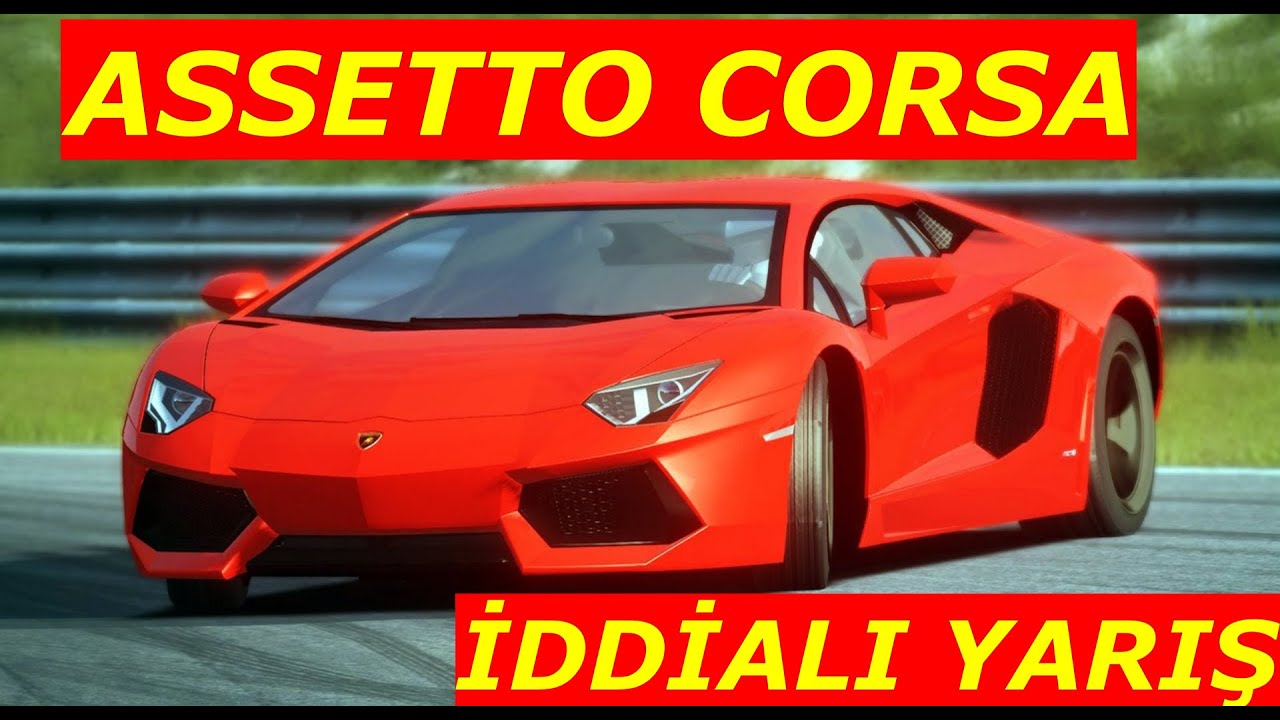 ASSETTO CORSA /// yarıs bahane gezmek şahane...