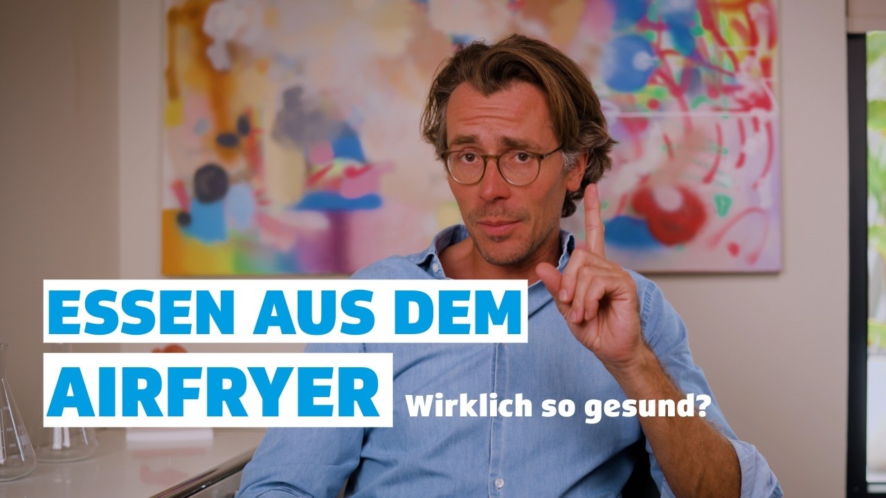 Airfryer im Gesundheitscheck I Dr. Johannes Wimmer