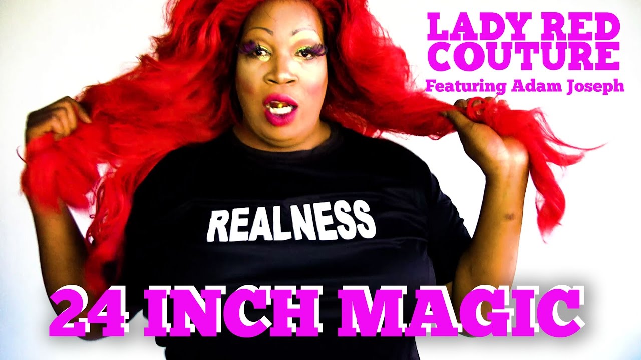 24 Inch Magic - Lady Red Couture Ft. Adam Joseph (Bruno Mars 