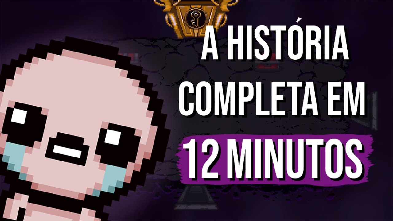 A Hist&oacute;ria Completa de The Binding of Isaac