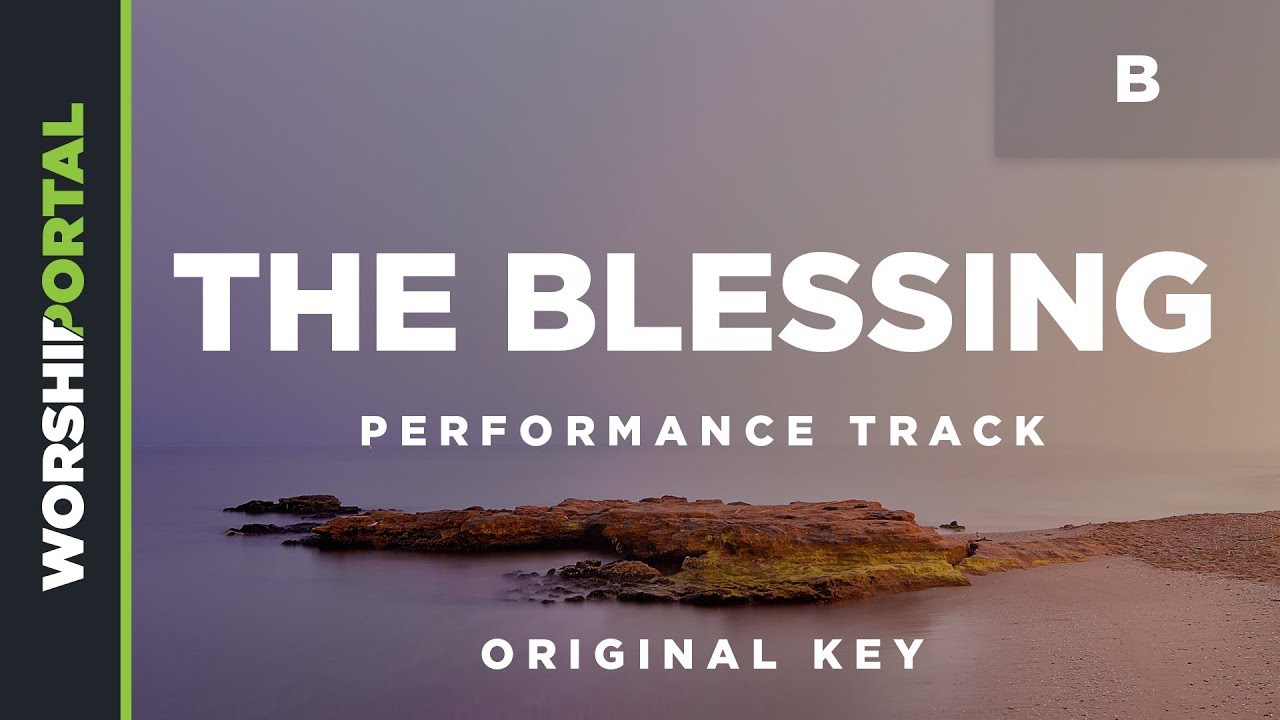 The Blessing - Original Key - B - Performance Track