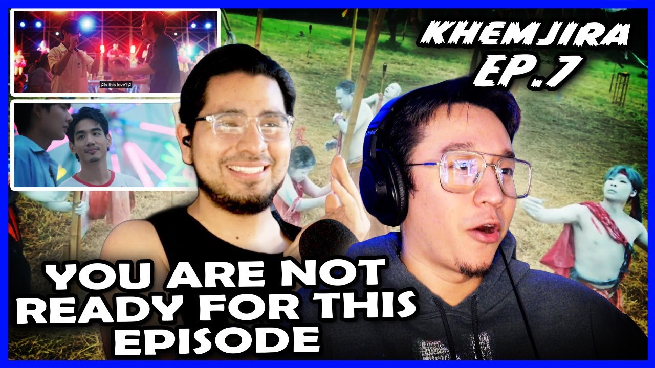 KHEMJIRA (เขมจิราต้องรอด) EP.7 | REACTION