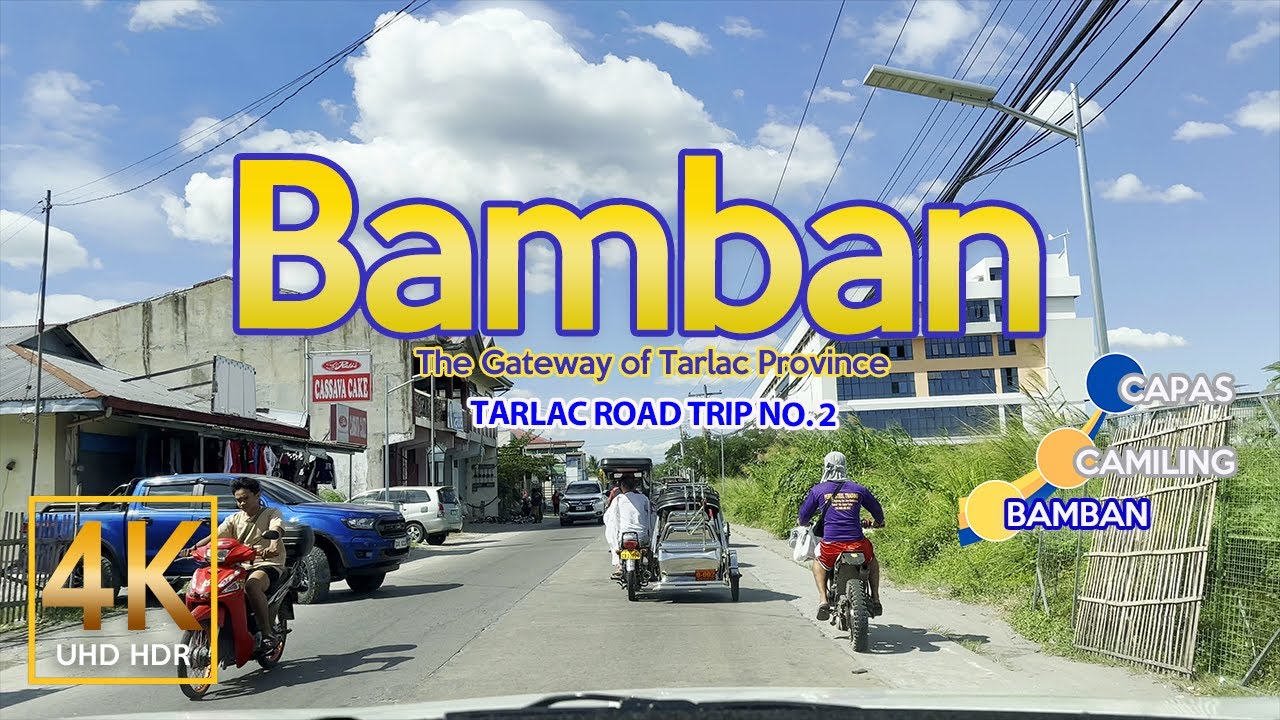 The Southern Gateway of Tarlac BAMBAN | Road Trip No. 2 | Central Luzon | Philippines | 4K