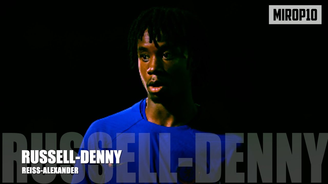 REISS-ALEXANDER RUSSEL-DENNY ✭ CHELSEA ✭ Skills & Goals ✭ 2024 ✭