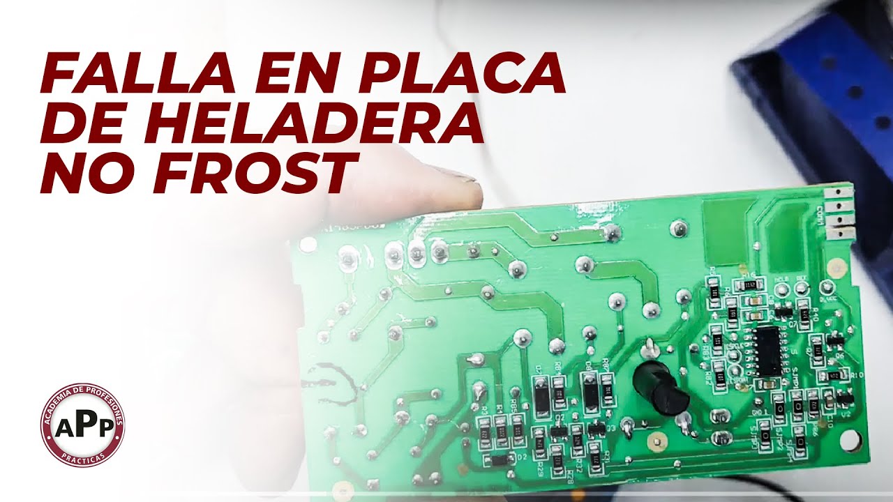 FALLA EN PLACA DE HELADERA NO FROST