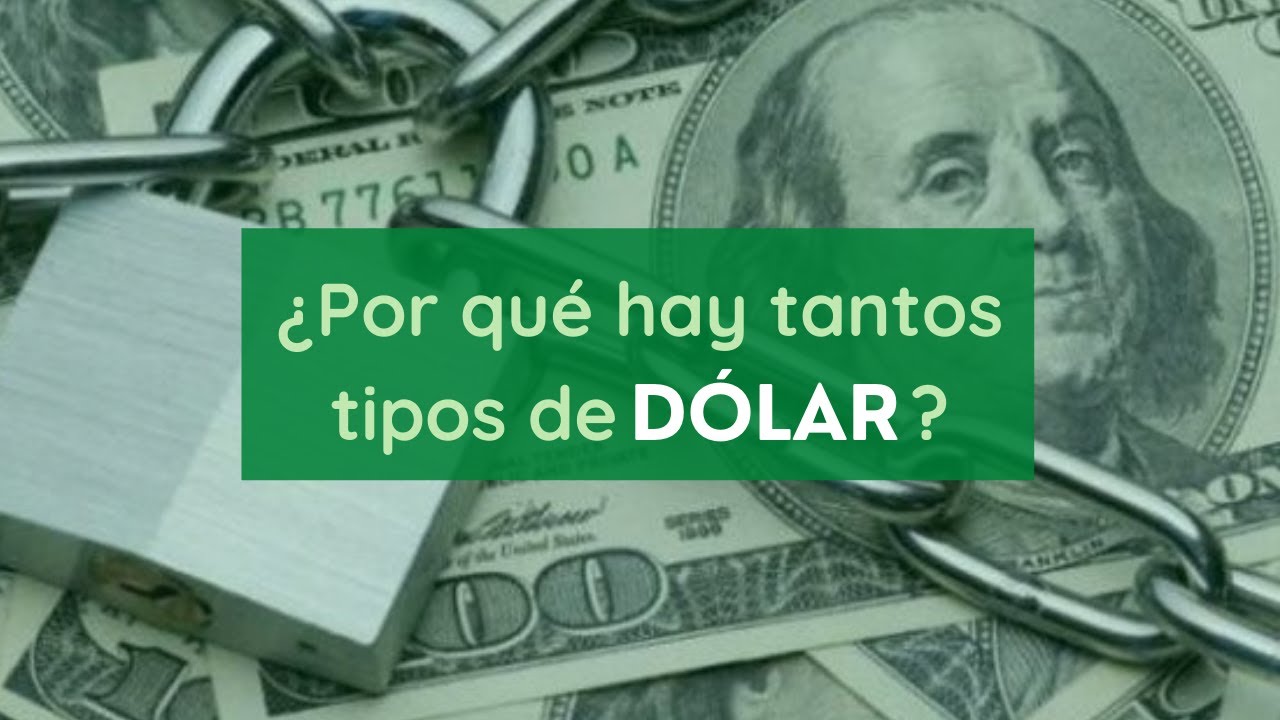 &iquest;POR QU&Eacute; HAY TANTOS TIPOS DE D&Oacute;LAR EN ARGENTINA?
