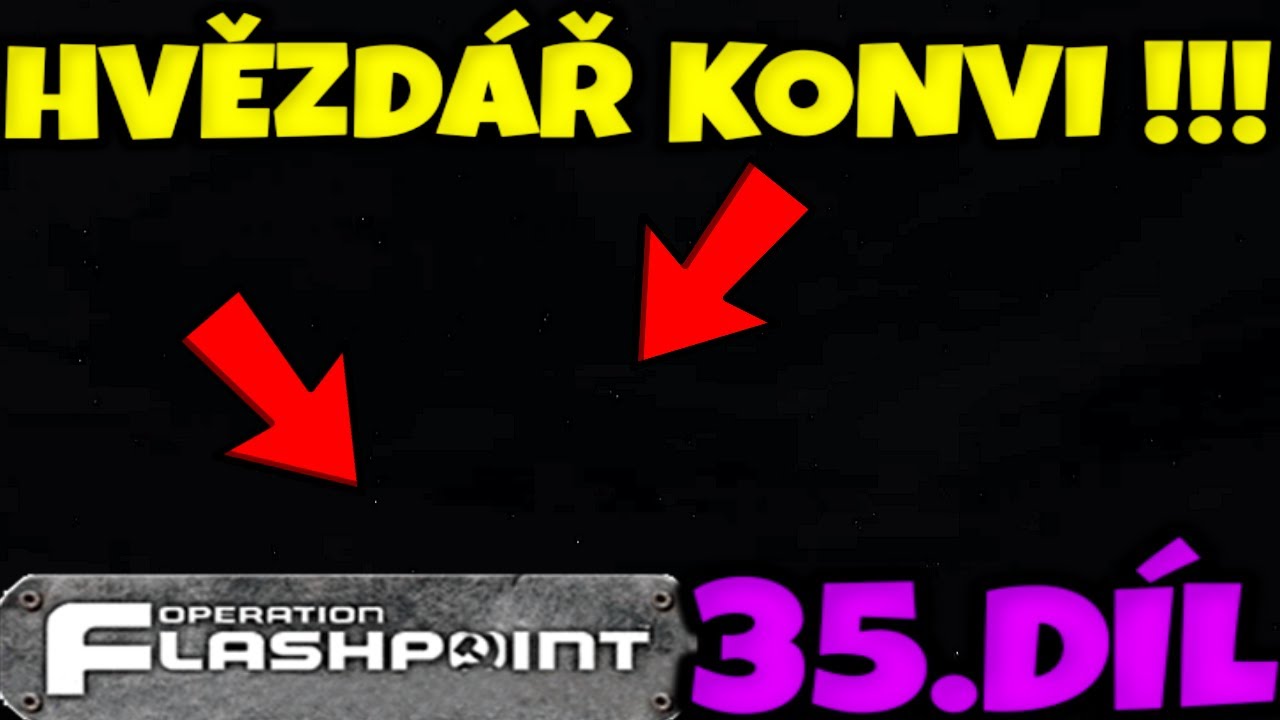 ✨ HVĚZDÁŘ KONVI ??? + Útěk ze zajetí !!! / Operace flashpoint Cold war crisis (35.Díl) 🌟
