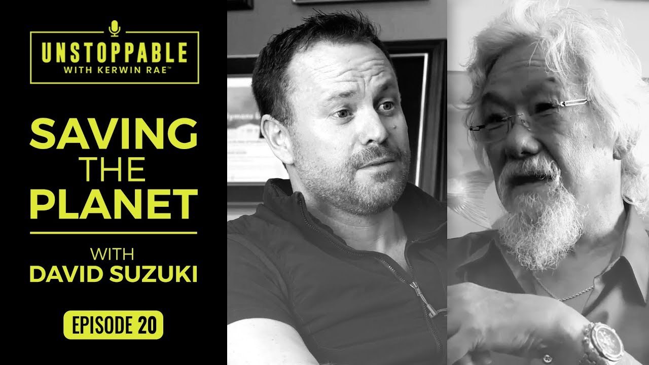 Why it’s time to think about human extinction | Dr David Suzuki | Unstoppable EP20