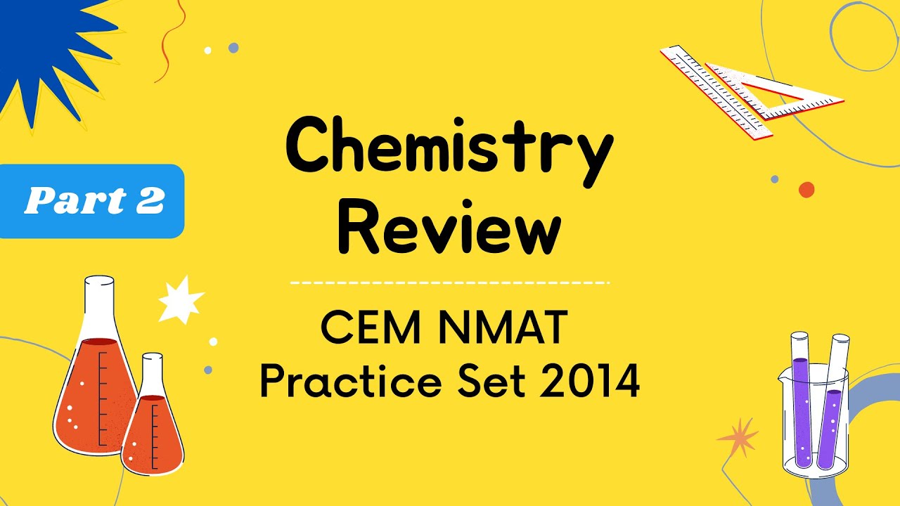 Обоснование химии. Практический набор CEM NMAT 2014 | ЧАСТЬ 2 | Обзор химии NMAT от NMAT Study Buddy