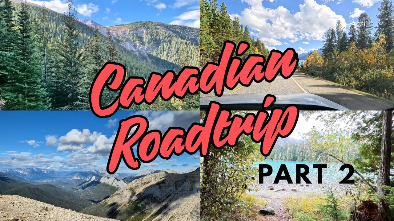 Canadian Roadtrip (Part 2)