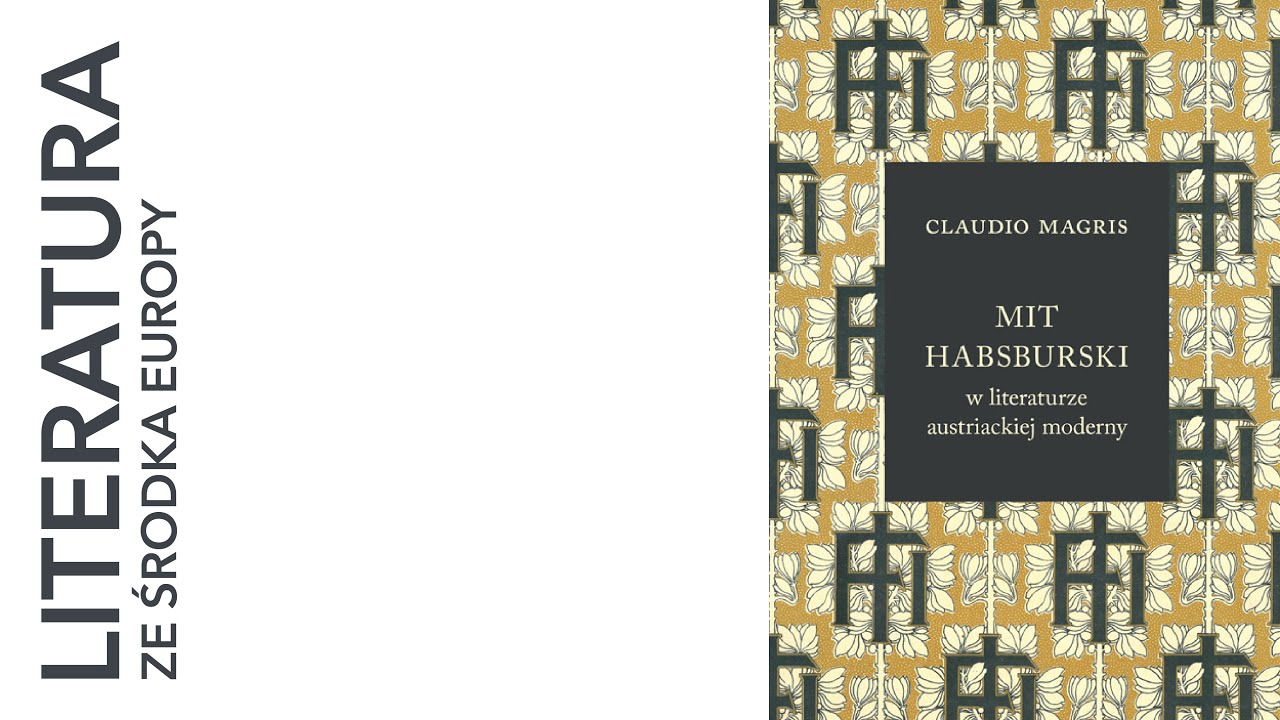 493. Claudio Magris 🇮🇹 MIT HABSBURSKI W LITERATURZE AUSTRIACKIEJ MODERNY (1963)