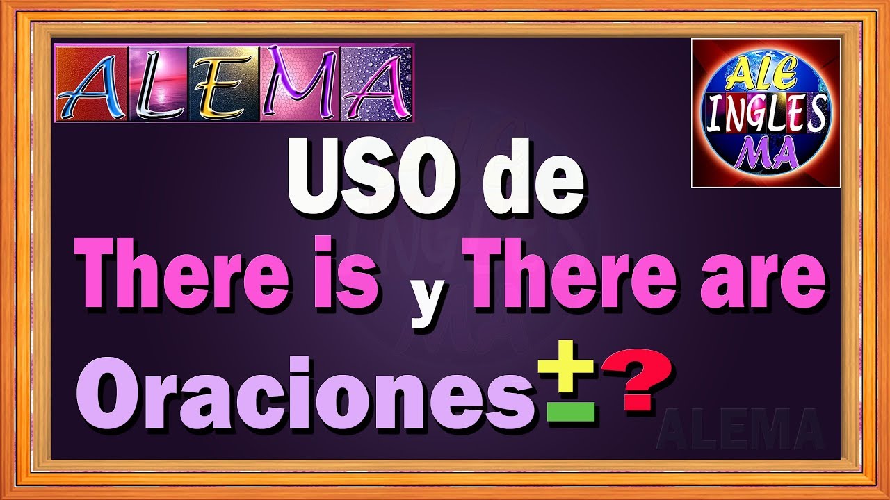 Uso De There Is y There Are - Oraciones  Con There Is y There Are - Lección # 12