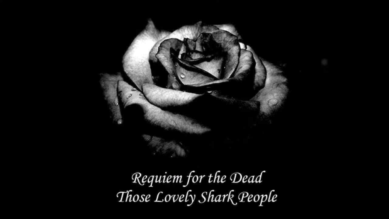 Those Lovely Shark People - Requiem for the Dead - Lyrics