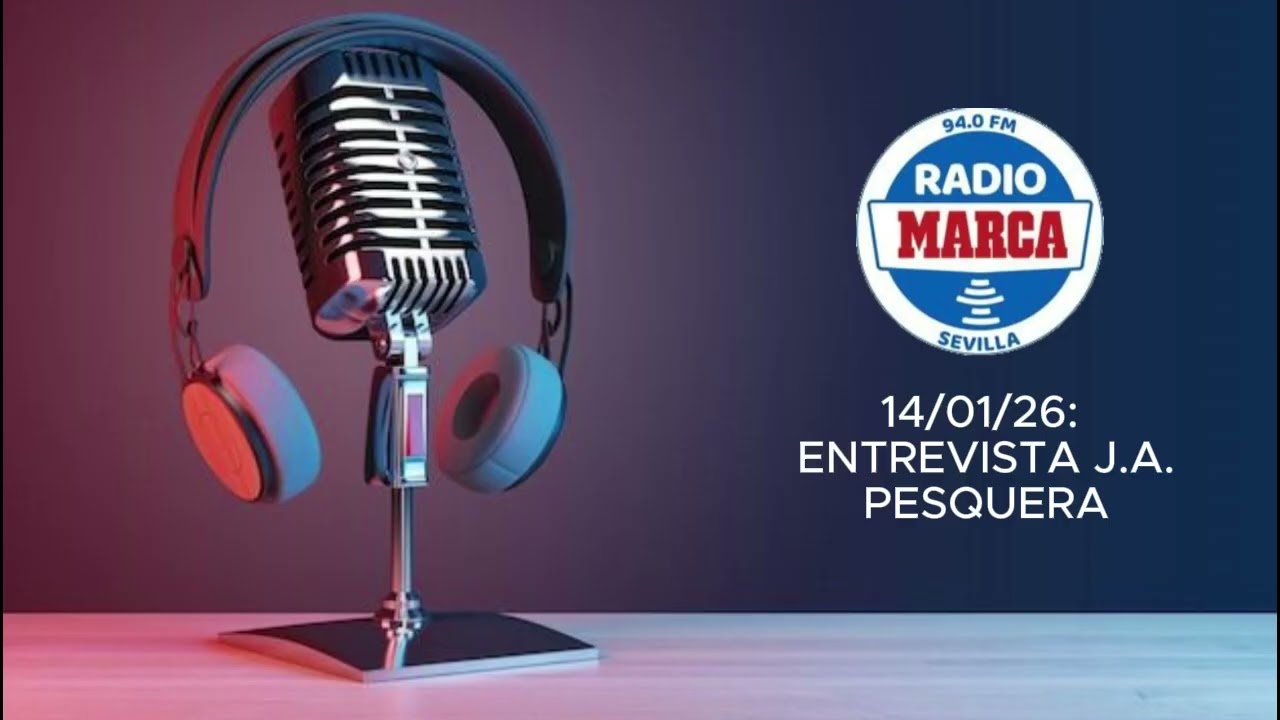 260114 ENTREVISTA RADIO MARCA SEVILLA J.A. PESQUERA