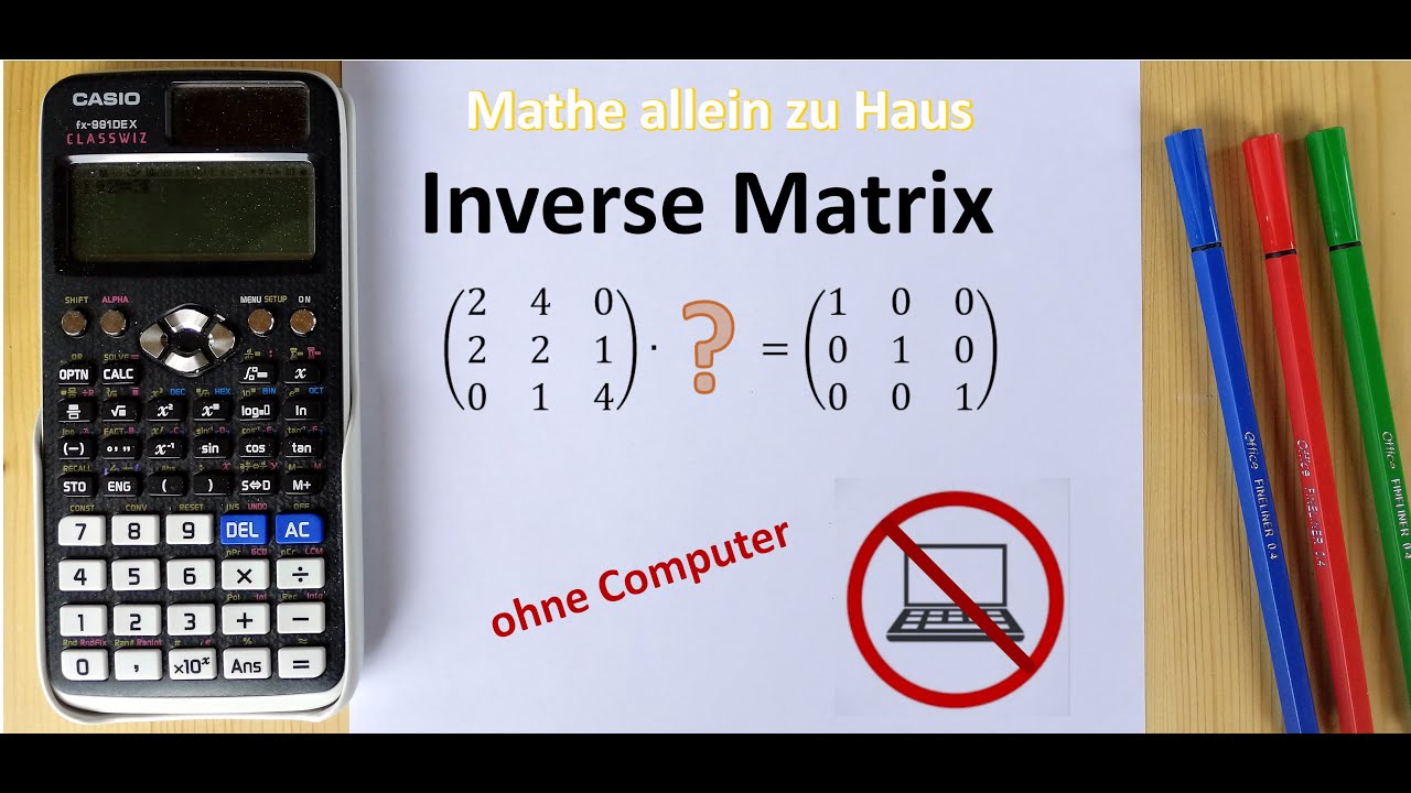 Inverse Matrix berechnen - ohne Computer | Mathe allein zu Haus