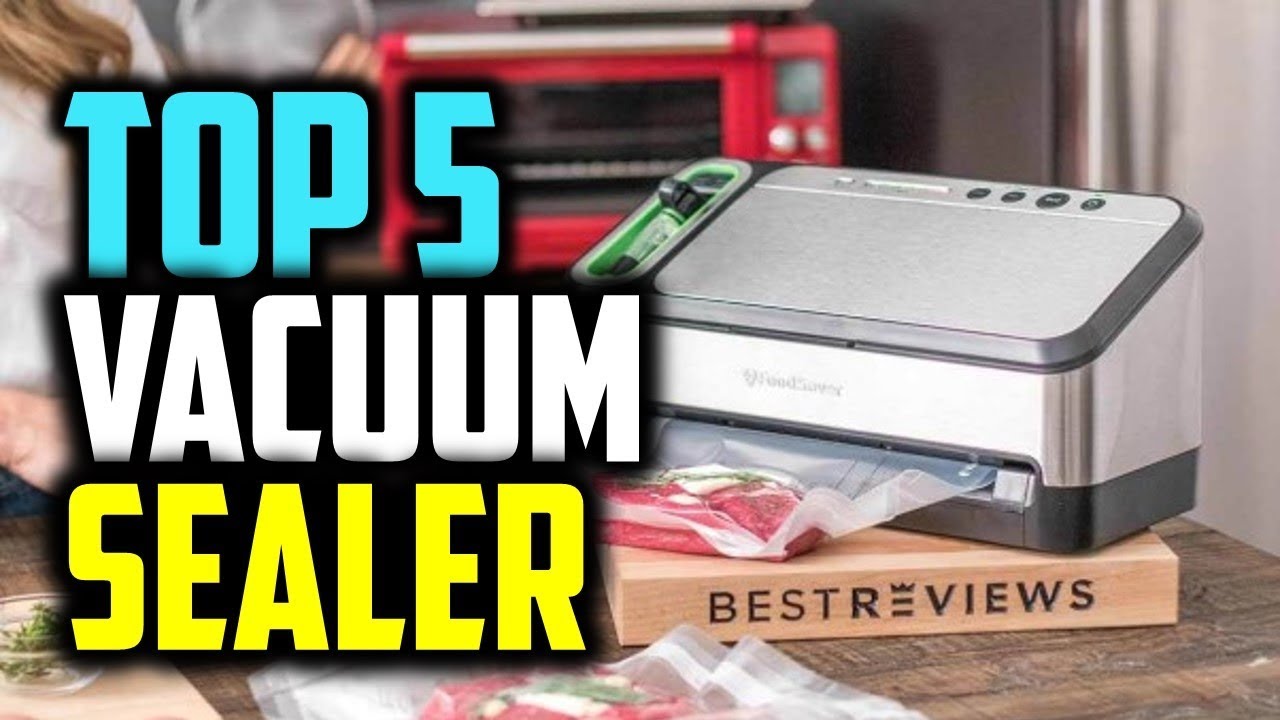 ✔️Best Vacuum Sealer 2019 | Top 5 Vacuum Sealer