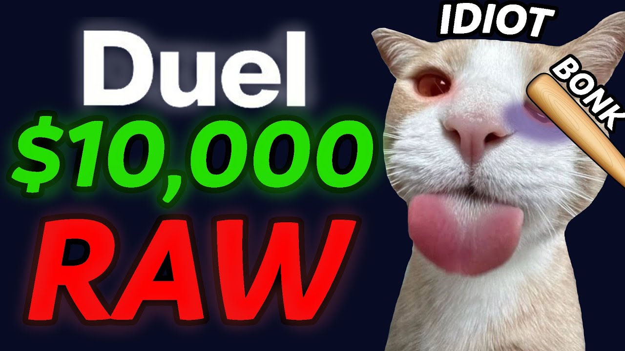 I deposited $10,000 on Duel (RAW)