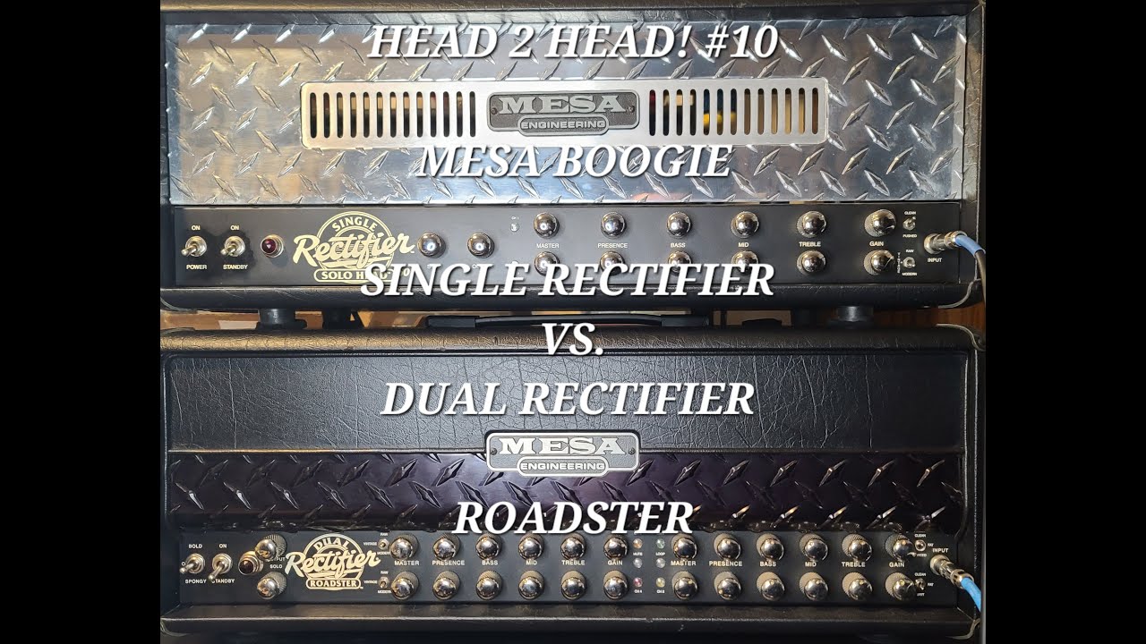 HEAD 2 HEAD #10 Mesa Single Rectifier vs Roadster Dual Recto