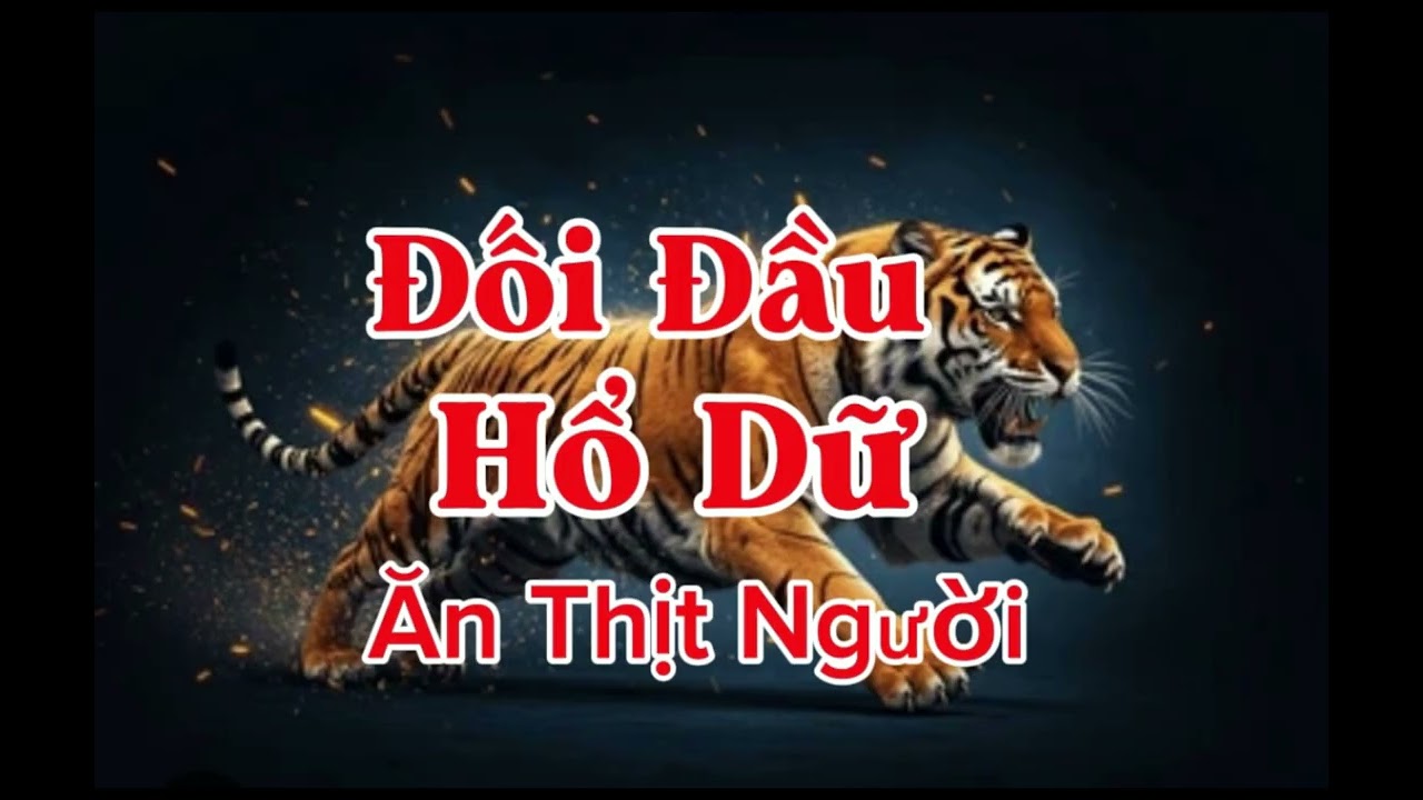 ĐỐI ĐẦU HỔ DỮ ĂN THỊT NGƯỜI | Lê Anh diễn đọc