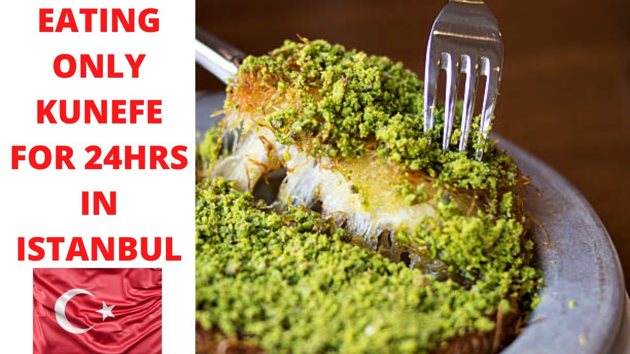 24Hrs Of Kunefe Only...This Is What Happened | Best Kunefe In Istanbul, Turkey