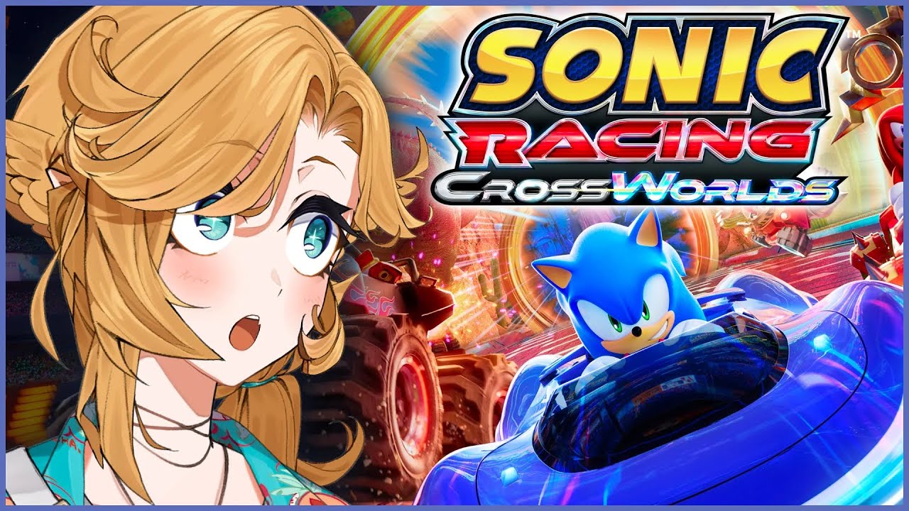 【Sonic Racing: Crossworlds】we&rsquo;re speeding NOW【Dokibird】