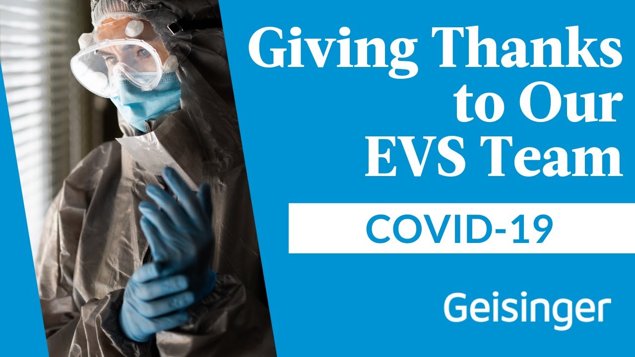 A Thank You to Our EVS Team: Keeping Geisinger Safe During COVID-19