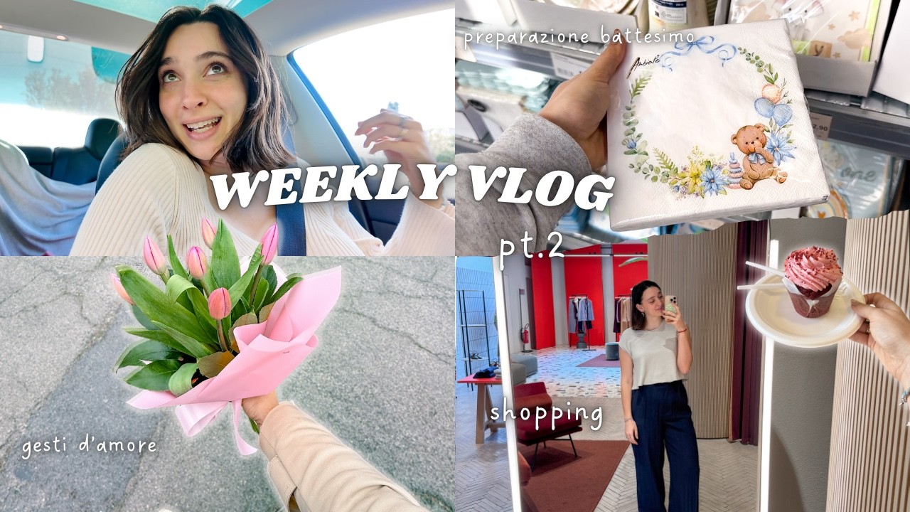 Vorrei riuscire a fare tutto! Preparazione battesimo, shopping e amiche 🤍 Weekly vlog pt.2