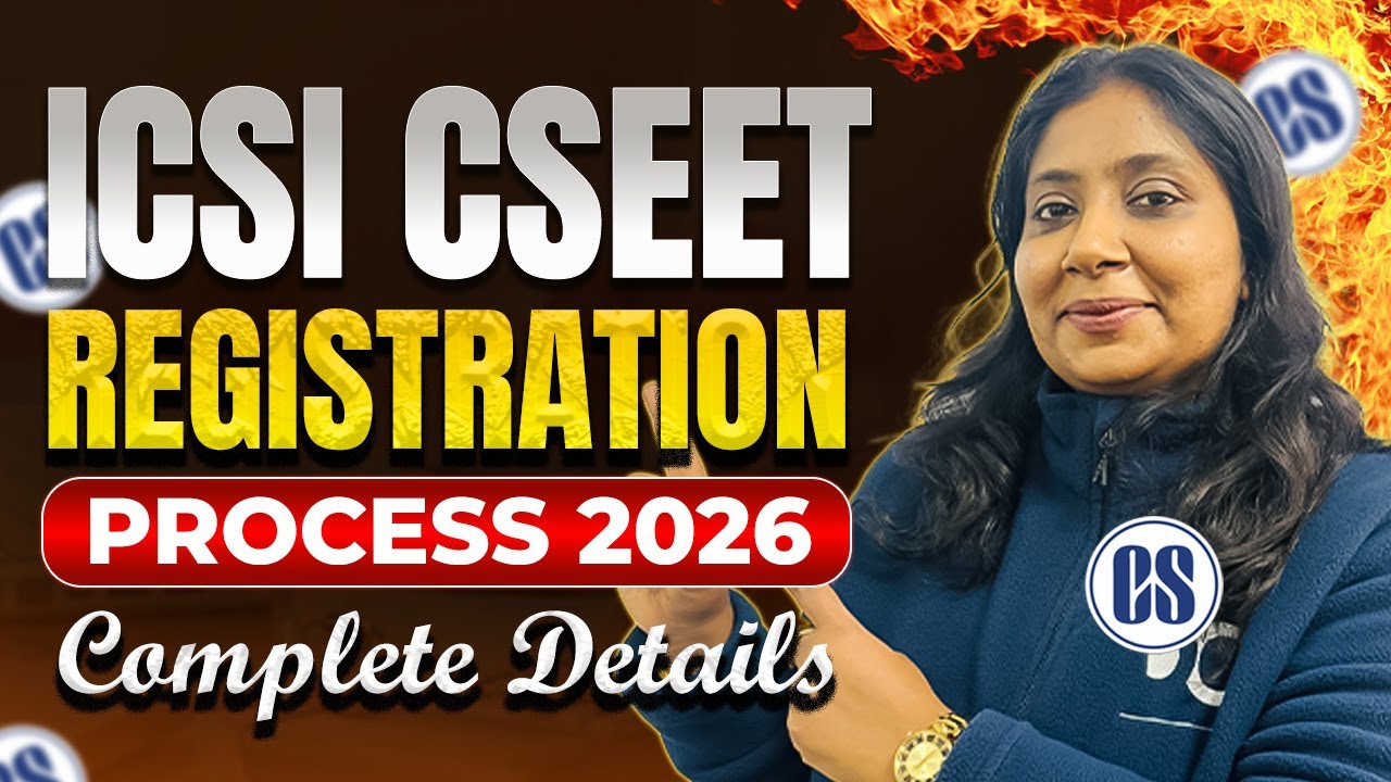 ICSI CSEET Registration Process 2026 | Complete Details