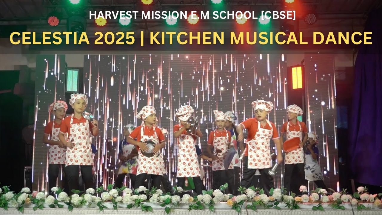 KITCHEN MUSICAL DANCE | 26th Annual Day - CELESTIA 2025 | Harvest Mission E.M School [CBSE]