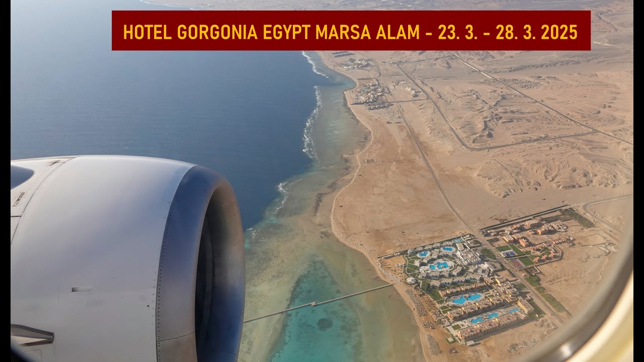 2. PRVNÍ DEN 23. 3. 20025 Odlétáme směr  EGYPT hotel GORGONIA Marsa Alam