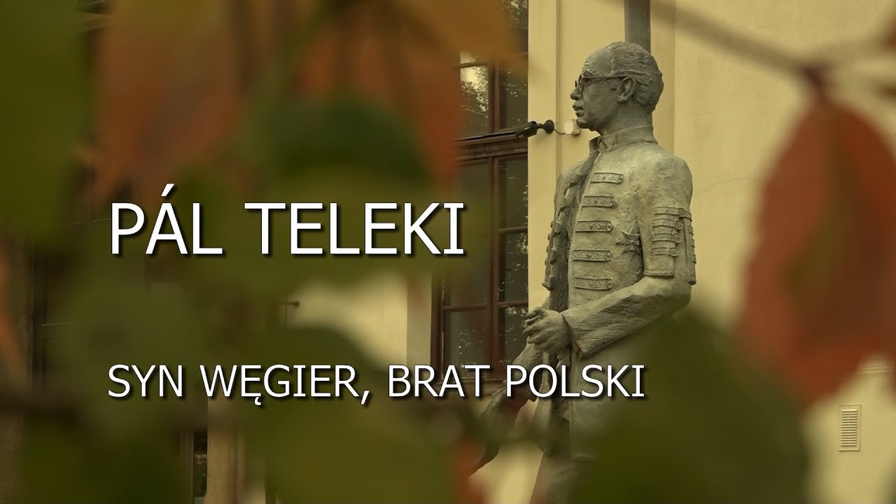 Pál Teleki. Syn Węgier, brat Polski