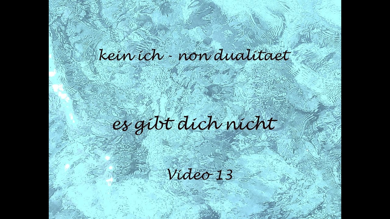 Es gibt dich nicht (v.13, kein ich - non dualitaet) #nichtdualität #nondualität #erleuchtung