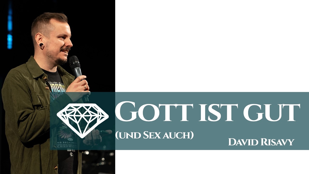 Gott ist gut (und Sex auch) | David Risavy | Gottesdienst