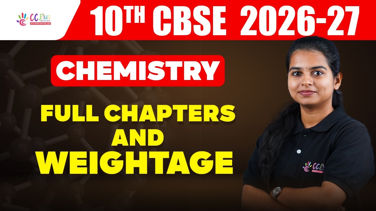 Chemistry Full Chapters and Weightage | 10th CBSE  2026-27 | CC Plus