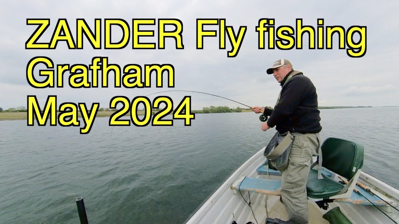 Grafham Zander Fly Fishing May 2024