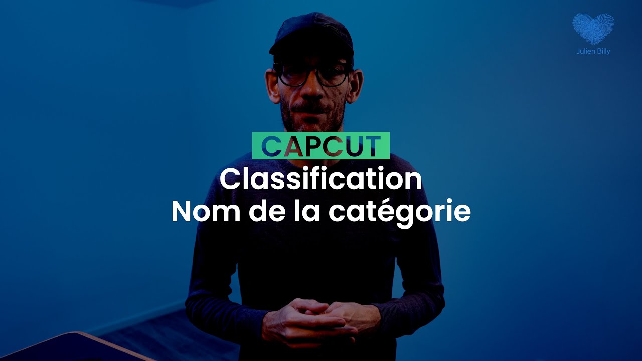 1 CAPCUT Classification Nom de la catégorie