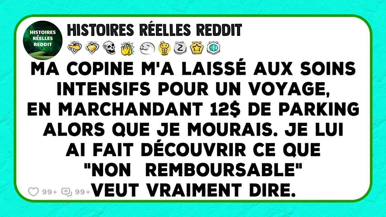 Ma copine m'a laissé aux soins intensifs pour un voyage, en marchandant 12$ de parking alors...