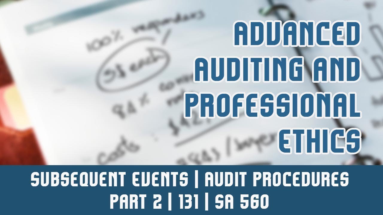 131 | SA 560 | Standards On Auditing | Subsequent Events | Audit Procedures | Part 2