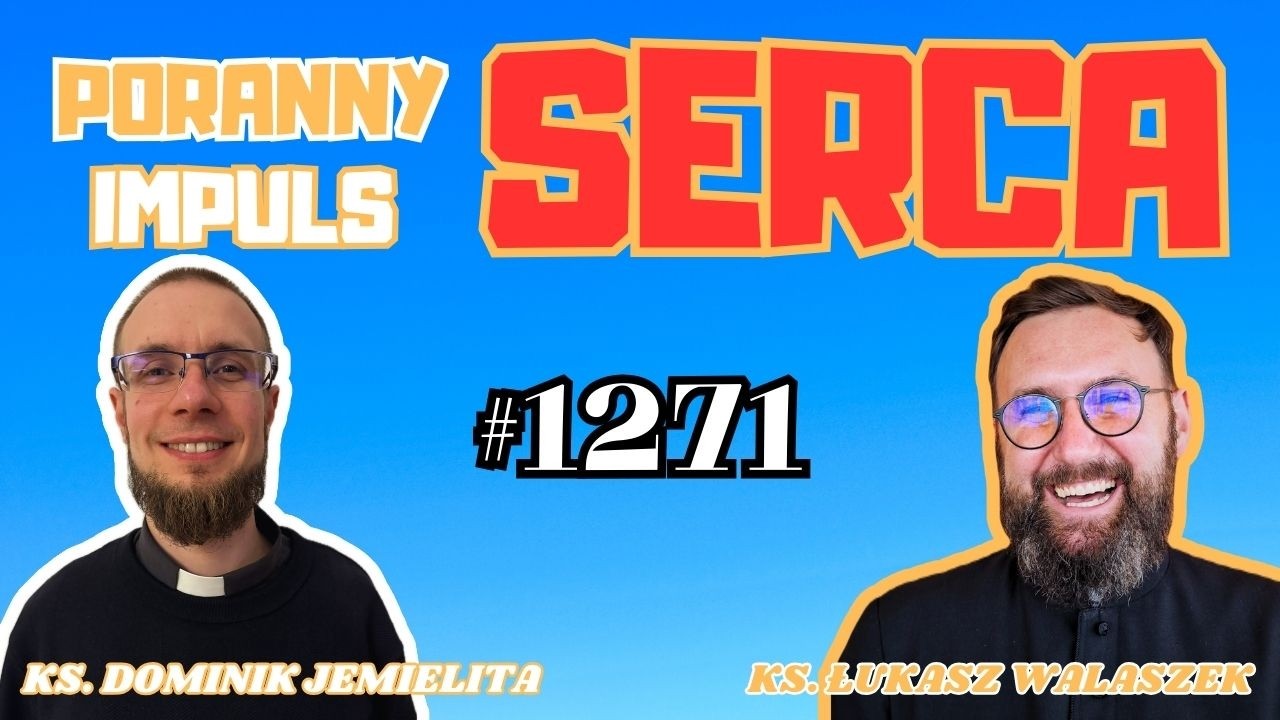 Poranny impuls Serca #1271 Ewangelia dnia | refleksja | poranna modlitwa