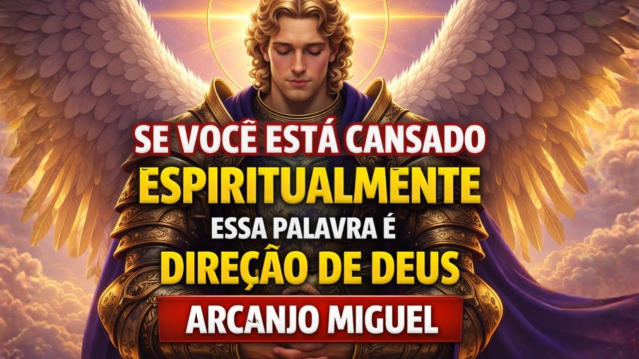 ARCANJO MIGUEL | Se Você Está Cansado Espiritualmente, Essa Palavra é Direção Direta de Deus
