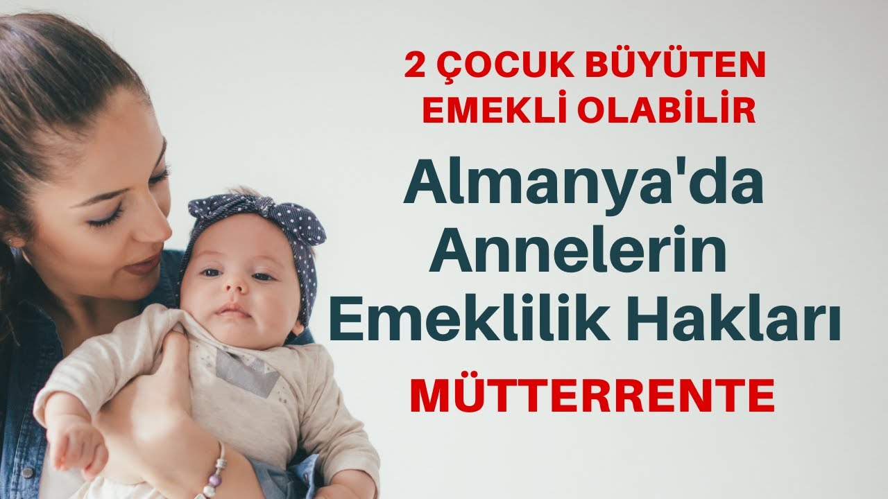 Almanya'da annelerin emeklilik hakları (Mütterrente) - Özbek Taciroğlu & Oktan Erdikmen