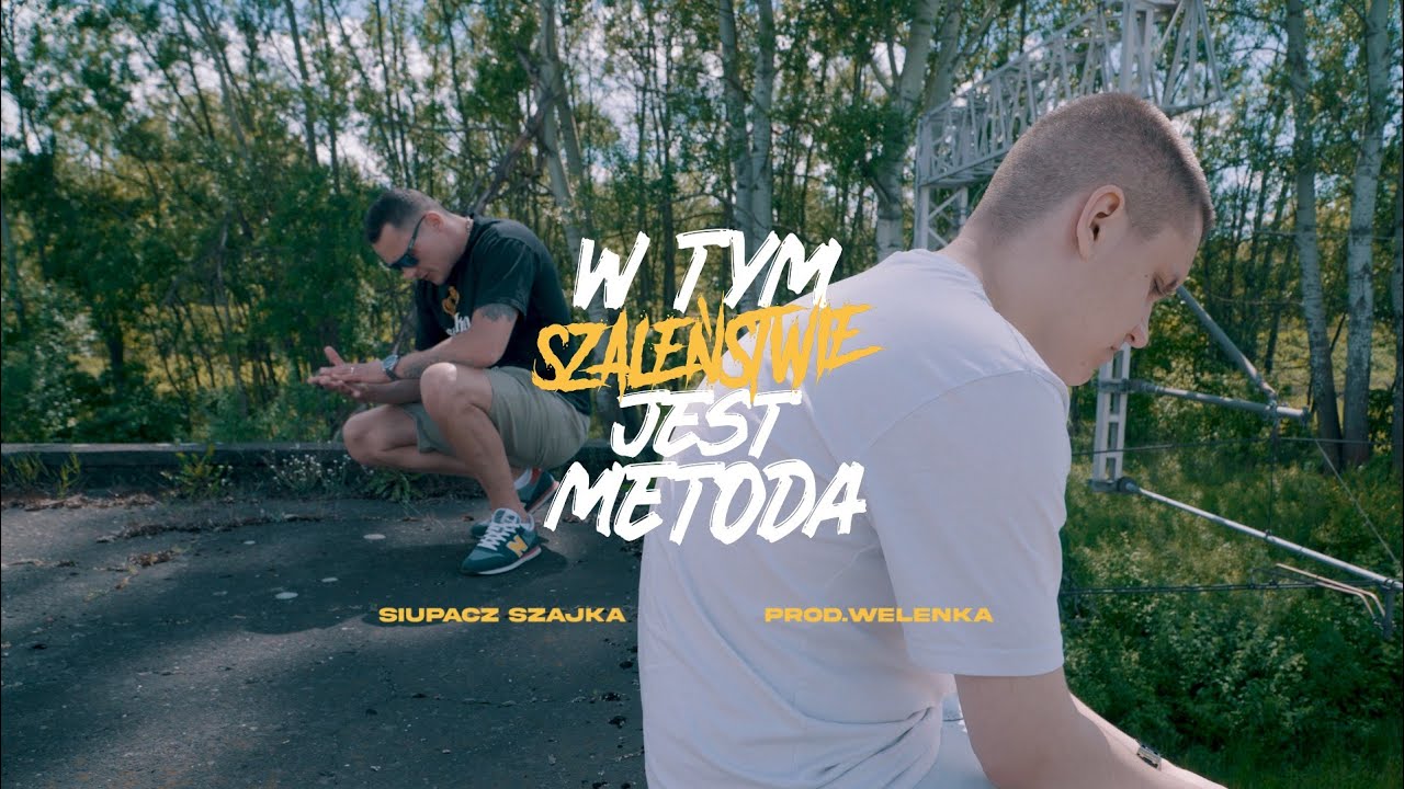 W tym szaleństwie jest metoda-Siupacz Szajka  prod.Welenka
