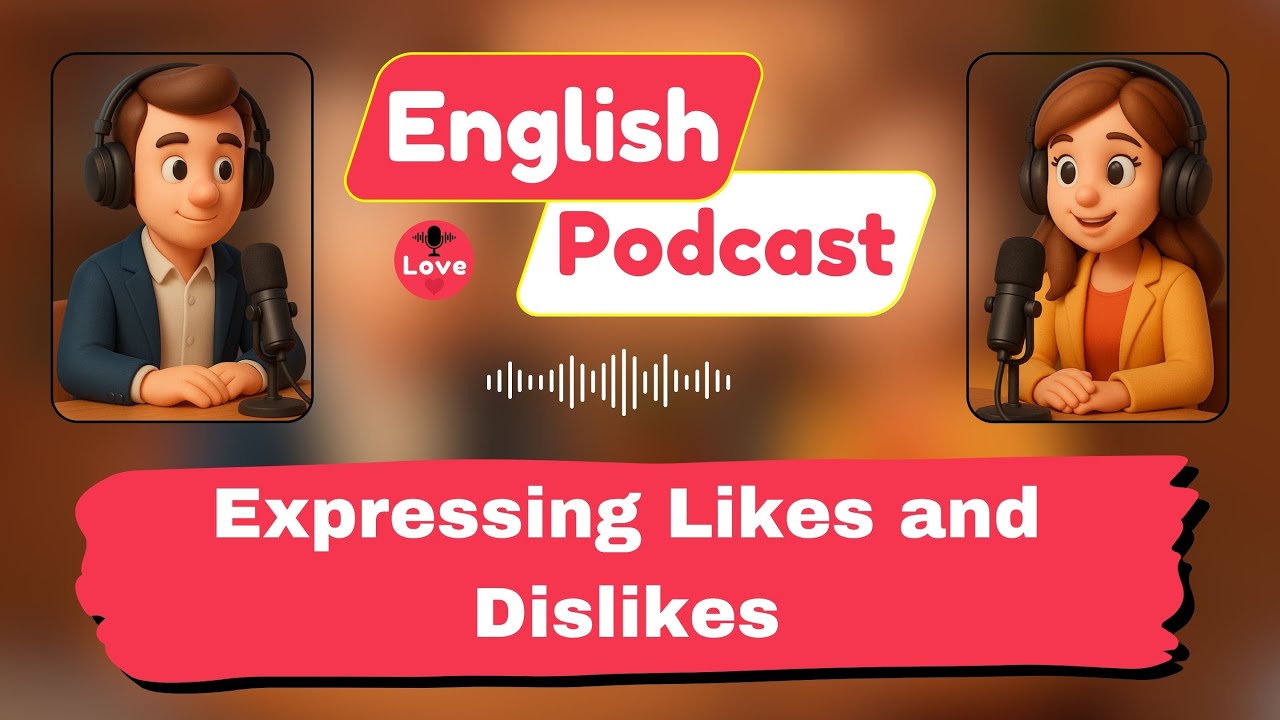 Express Likes and Dislikes in English: Easy Conversation for Beginners! | English Podcast