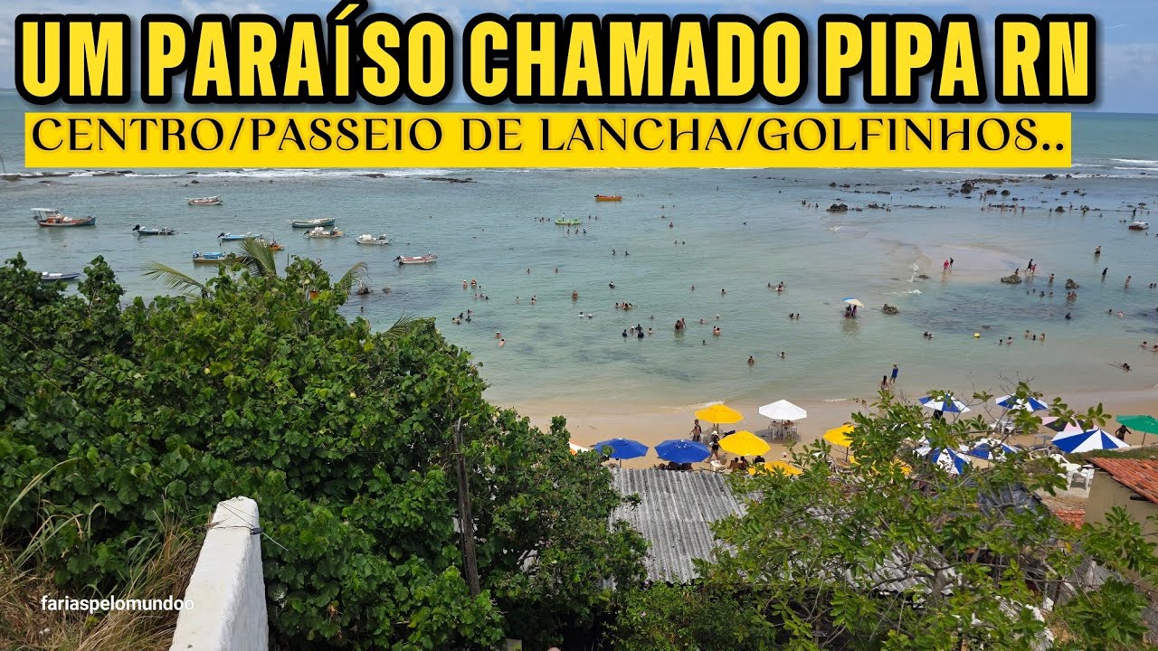 PIPA RN ,UM DOS MELHORES DESTINO DO BRASIL,, E UM PASSEIO DE LANCHA COM DIREITO A GOLFINHOS ,CENTRO