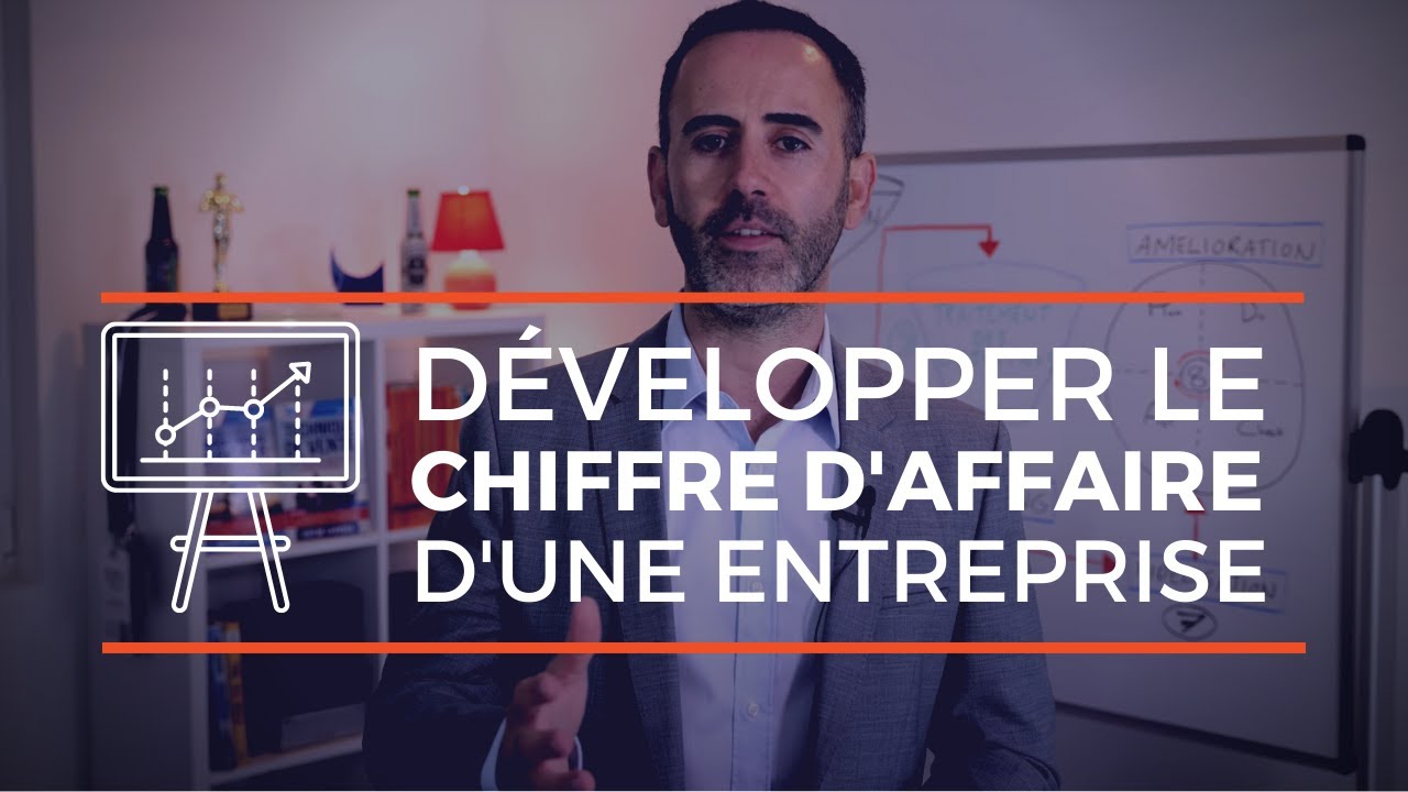 Comment augmenter le chiffre d'affaires d'une entreprise ?