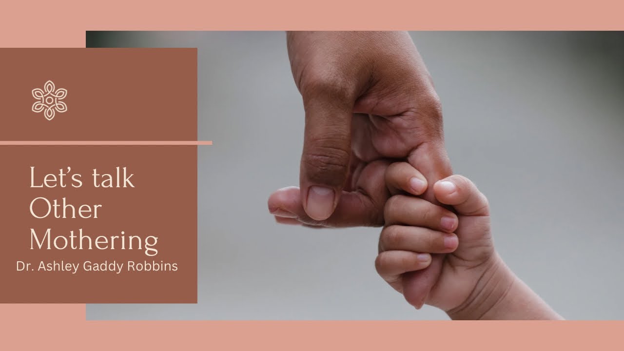 What is Other Mothering? #othermother #motherhood #education #blackwoman