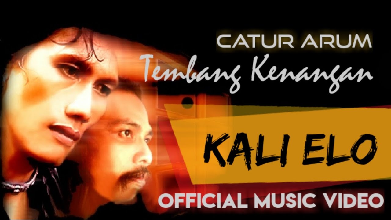 Catur Arum  - Kali Elo (Official Music Video)