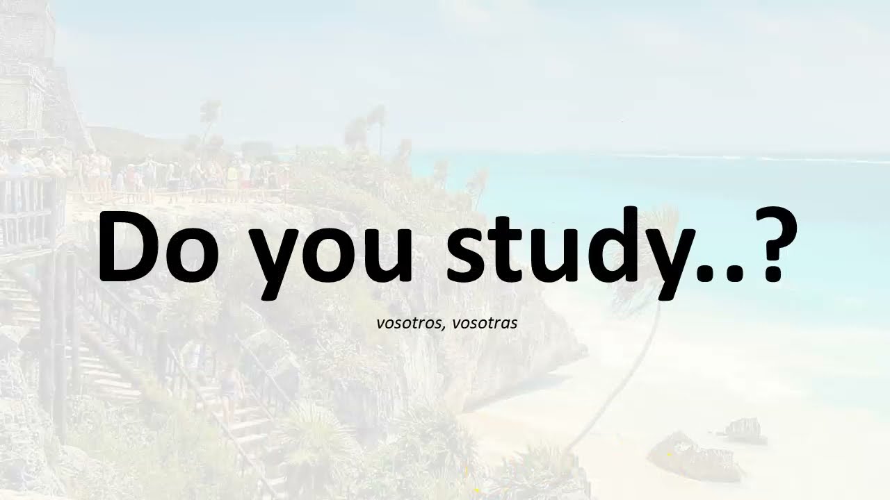 026 Easily Learn Spanish, DO YOU STUDY with vosotros & vosotras