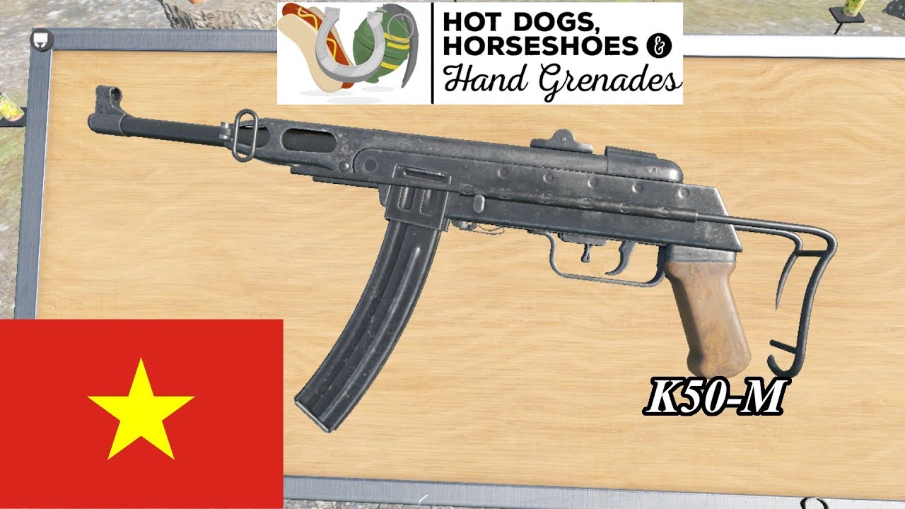 The Weapons of Hot Dogs, Horseshoes and Hand Grenades The K50-m